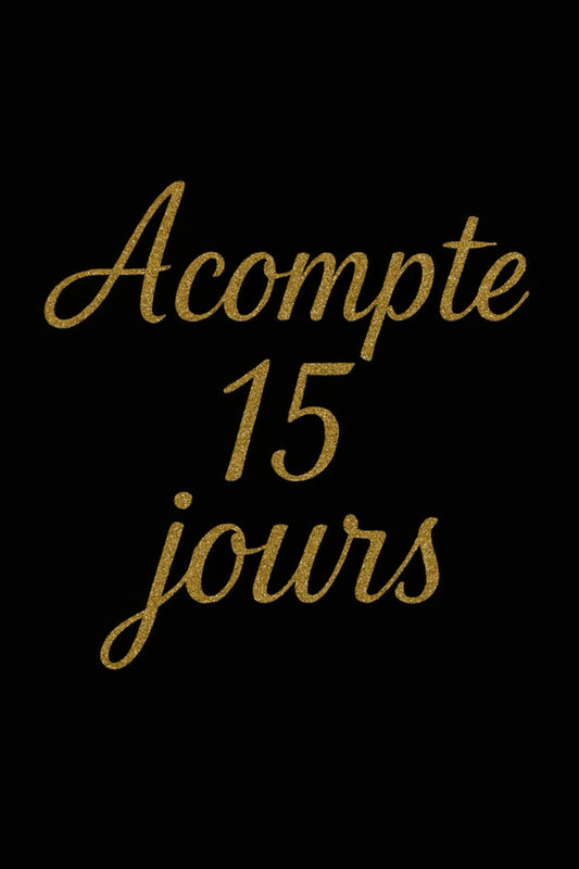Acompte réservation 15 jours